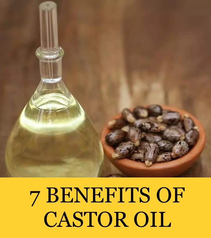 The Benefits Of Castor Oil And How To Administer It For Various Health Problems