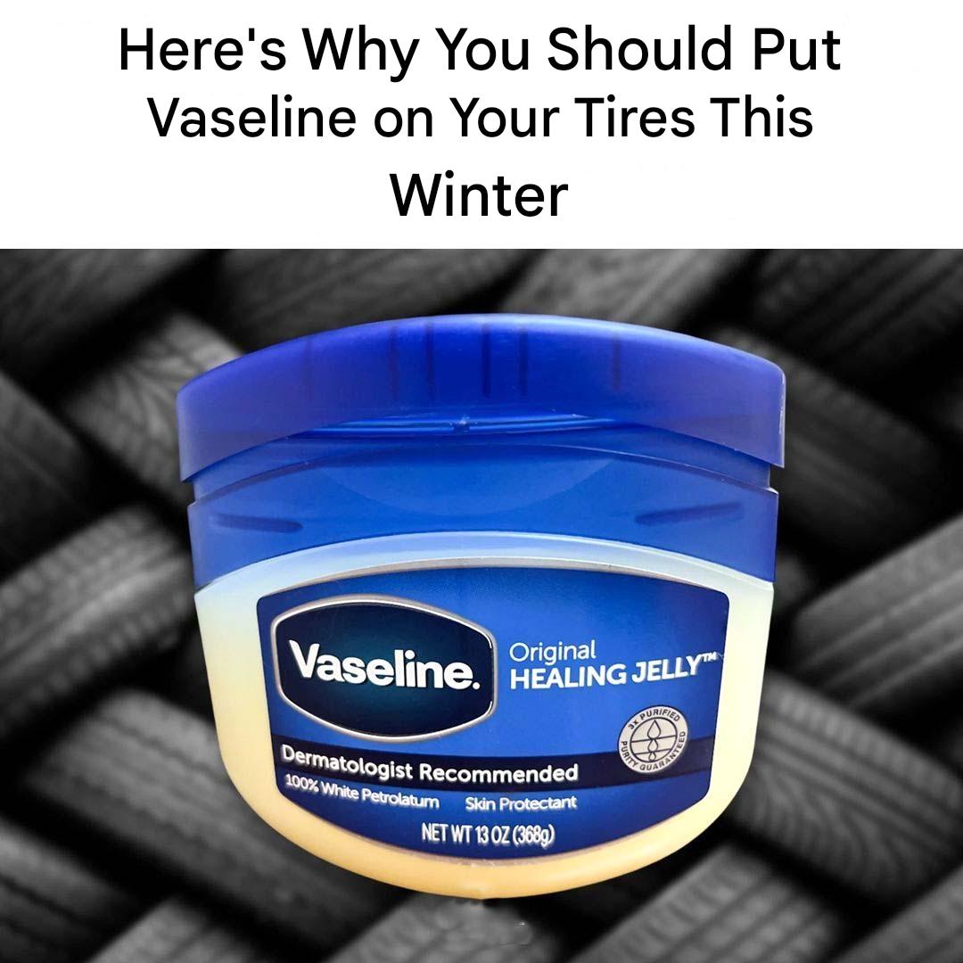 Voici Pourquoi Vous Devriez Mettre De La Vaseline Sur Vos Pneus Cet Hiver(1)